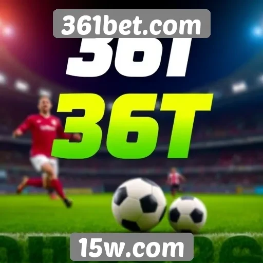 Apostas esportivas em destaque no 361bet